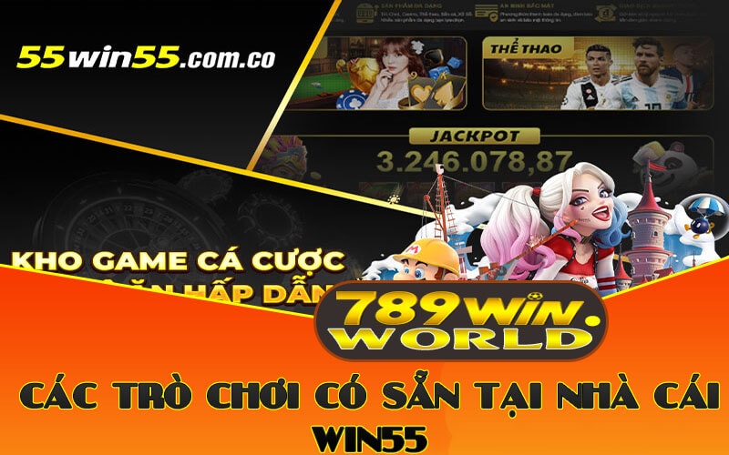 Các trò chơi có sẵn tại nhà cái Win55
