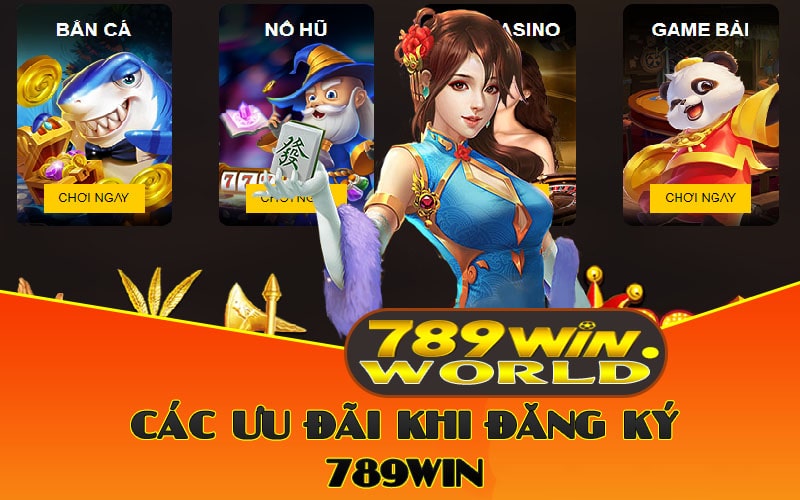 Các ưu đãi khi đăng ký 789win