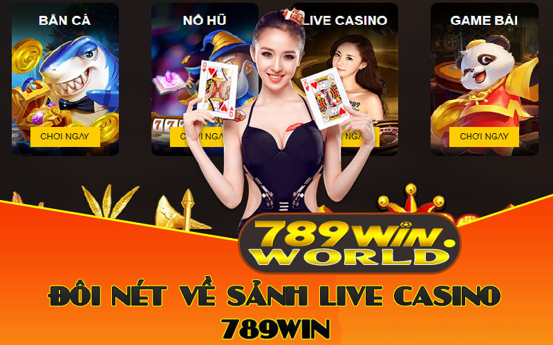 Đôi nét về sảnh live casino 789win
