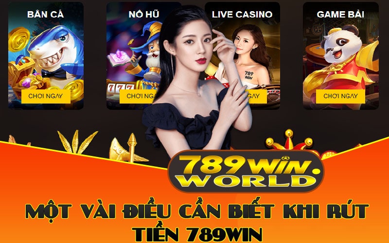 Một vài điều cần biết khi rút tiền 789win