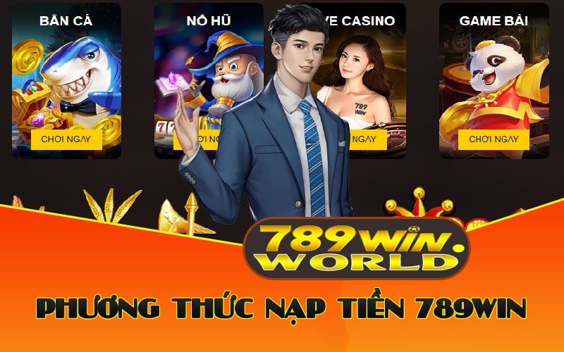Phương Thức Nạp Tiền 789win